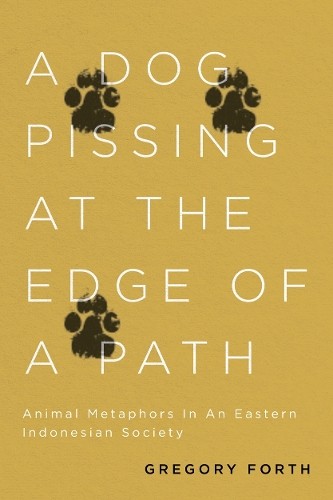 Dog Similes Gregory Forth A Dog Pissing at the Edge of a Path (Tascabile) | eBay