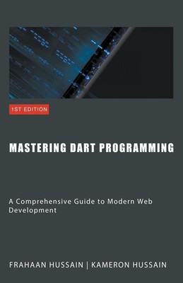 Mastering Dart Programming | Kameron Hussain | Modern Web Development | Buch