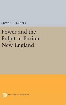 Emory Elliott Power and the Pulpit in Puritan New England (Hardback)