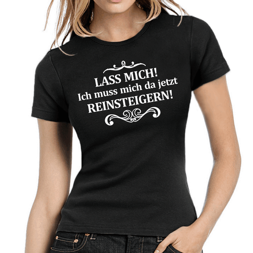 Shirtracer Herren T-Shirt – "Lass Mich! Ich Muss Mich Da Jetzt Reinsteigern", Statement-Spruch, Baumwolle
