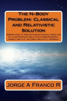 THE N-BODY PROBLEM: CLASSIC AND RELATIVISTIC SOLUTION: By Franco Jorge A R *VG+*