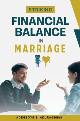 Adegboye Aduragbemi | Striking Financial Balance in Marriage | Taschenbuch