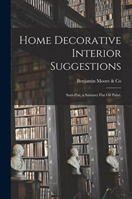 Home Decorative Interior Suggestions : Sani-Flat, a San -  NEW Benjamin Moore  2
