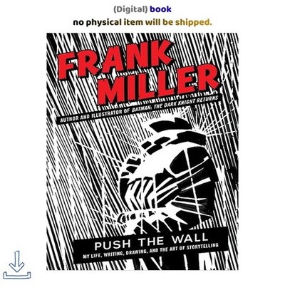 Push the Wall: My Life, Writing, Drawing,, Frank Miller 2026