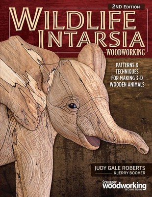 Wildlife Intarsia Woodworking, 2nd Edition: Patterns & Techniques for Making...