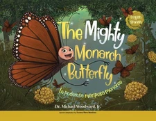 The Mighty Monarch Butterfly / La poderosa mariposa monarca by Michael Woodward