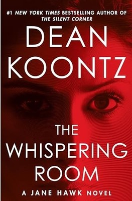 The Whispering Room: A Jane Hawk Novel, Koontz, Dean R.