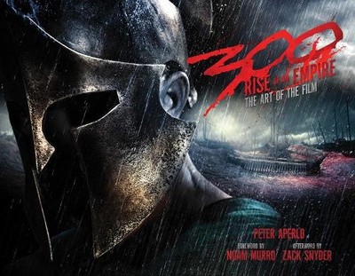 300: Rise of an Empire: The Art of the Film by Peter Aperlo 1781167826