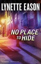 No Place to Hide: A Novel (Hidden Id..., Eason, Lynette
