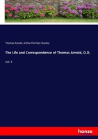 Thomas Arnold (U. A.) | The Life And Correspondence Of Thomas Arnold, D.D.