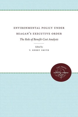 V. Kerry Smith | Environmental Policy Under Reagan's Executive Order | Buch