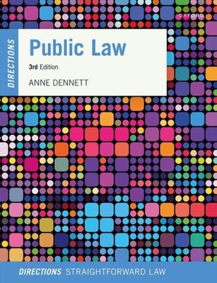 PUBLIC LAW DIRECTIONS by Anne Senior Lecturer, University of Lincoln Dennett