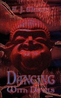 Dancing With Devils Portrait Of An Artist--Pathology Of A Madman A. J. Magdits