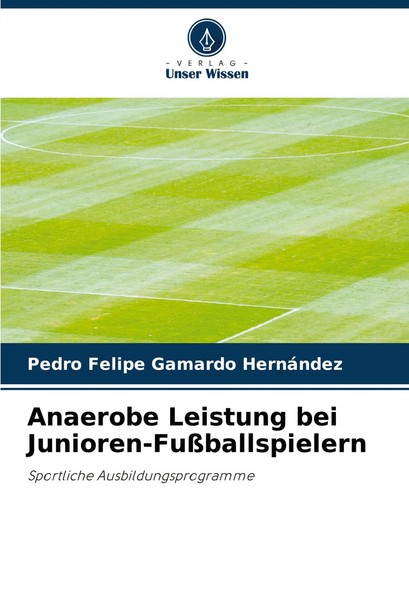 Pedro Felipe Gamardo HernáNdez | Anaerobe Leistung Bei Junioren-FußBallspielern-image