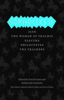 Sophocles II: Ajax, The Women of Trachis, Electra, Philoctetes, The Trackers...