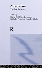 Cyberculture: The Key Concepts by David J. Bell (English) Hardcover Book