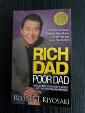 Rich Dad Poor Dad : What the Rich Teach Their Kids about Money That the Poor and