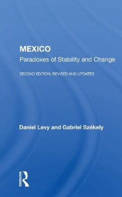 Mexico: Paradoxes of Stability and Change--Second Edition, Revised and Updated