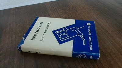 			Beethoven, A E F Dickinson, Thomas Nelson And Sons Ltd, 1945, Har		