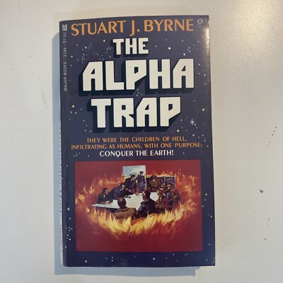 The Alpha Trap by Stuart J. Byrne PB 1978 2nd Print Major Books Science Fiction
