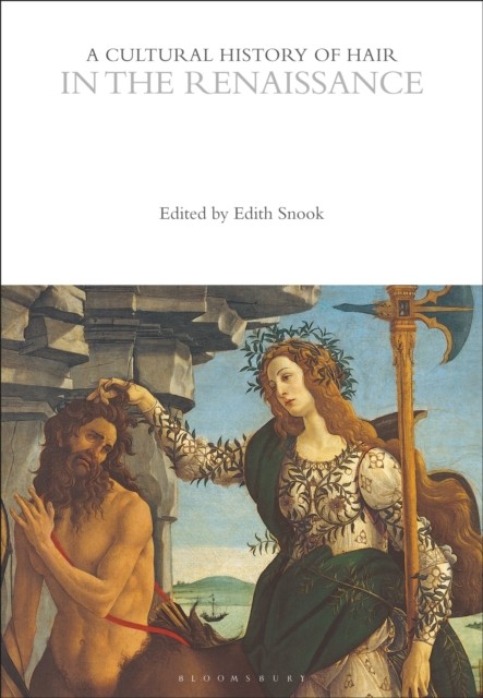 A Cultural History of Hair in the Renaissance (Paperback Book)