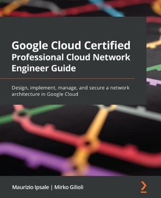 Maurizio Ipsale Google Cloud Certified Professional Cloud Network  (Taschenbuch)