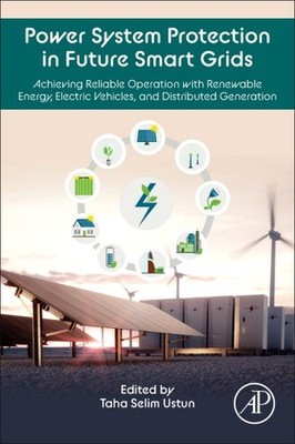 Power System Protection in Future Smart Grids : Achieving Reliable Operation ...
