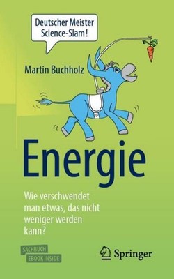 Energie - Wie verschwendet man etwas, das nicht weniger werden kann? Martin Buch