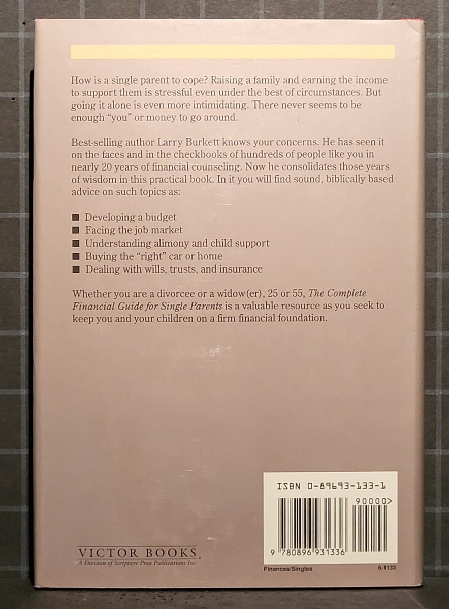 The Complete Financial Guide for Single Parents by Larry Burkett 1991, HC  2085