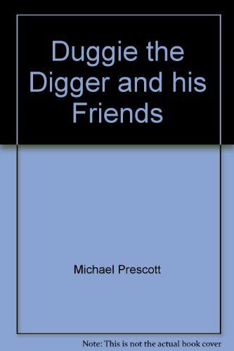 Duggie the Digger And His Friends (Young Puffi... by Prescott, Michael Paperback - Picture 1 of 2