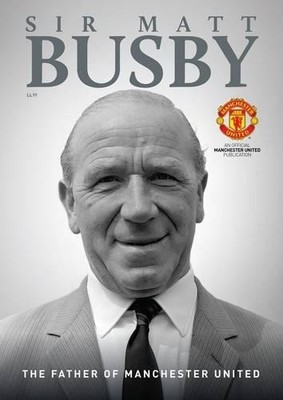Sir Matt Busby: The Father of Ma... by Trinity Mirror Sport Paperback / softback