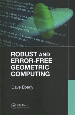 Robust and Error-free Geometric Computing, Paperback by Eberly, Dave, Like Ne...