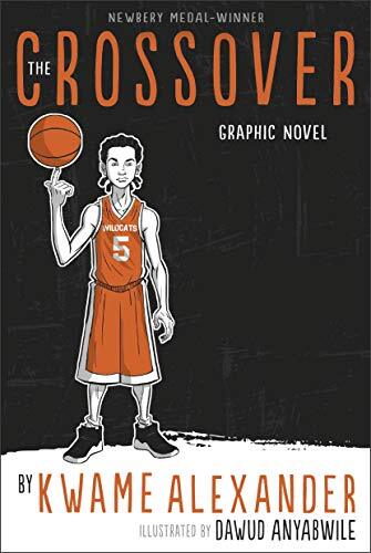 The Crossover: Graphic Novel-Kwame Alexander,Dawud Anyabwile
