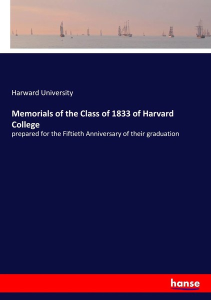 Harward University | Memorials Of The Class Of 1833 Of Harvard College | Buch-image