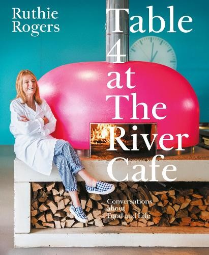 Table 4 at The River Cafe by Ruthie Rogers 9781529991581 NEW Free UK Delivery - Image 5