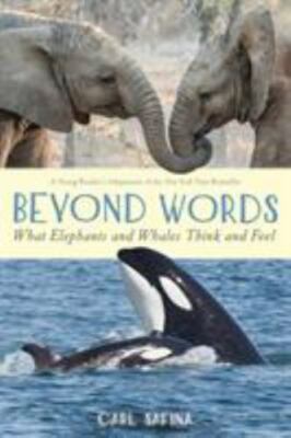Beyond Words: What Elephants and Whales Think and Feel (A Young Reader's Adapta