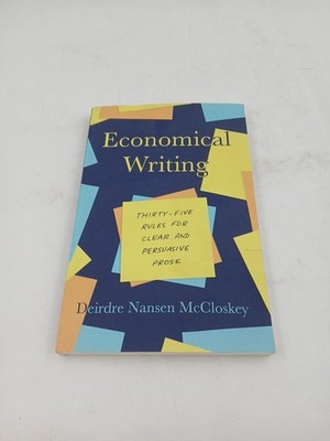 Economical Writing, Third Edition: Thirty-Five Rules for Clear and Persuasive...