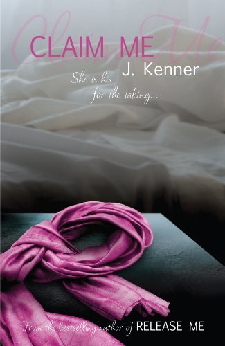 Claim Me (Stark Trilogy 2) By J. Kenner