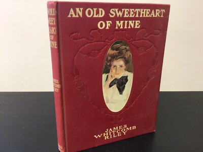 Old Sweetheart of Mine Book James Whitcomb Riley Valentine s Day Display 1902