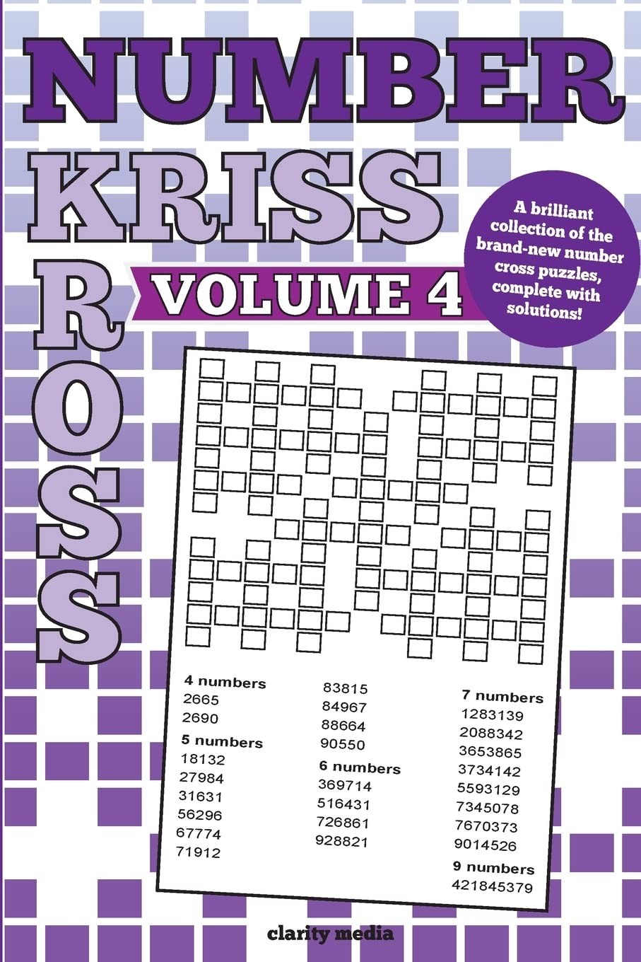 Number Kriss Kross Volume 4: 100 brand new number cross puzzles, complete with