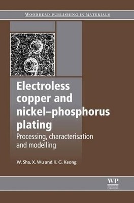 Electroless Copper and Nickel-Phosphorus Plating - 9780081014974