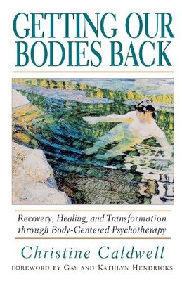 Christine Caldwell Getting Our Bodies Back (Taschenbuch)