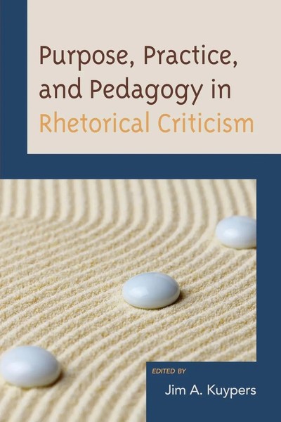 Jim A. Kuypers | Purpose, Practice, And Pedagogy In Rhetorical Criticism | Buch-image