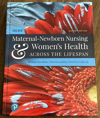 Olds' Maternal-Newborn Nursing & Women's Health Across the Lifespan (11th - GOOD