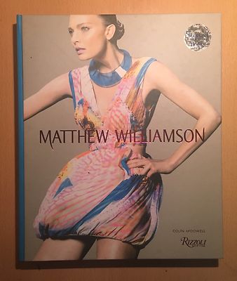 Matthew Williamson by Colin McDowell Rizzoli International HB 1ST/1ST SIGNED NEW