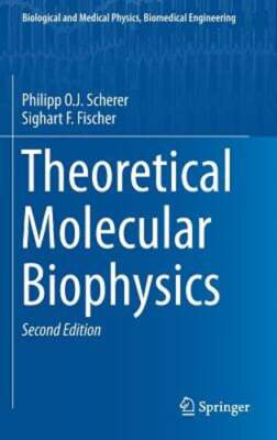 Theoretical Molecular Biophysics by Philipp O J Scherer: New