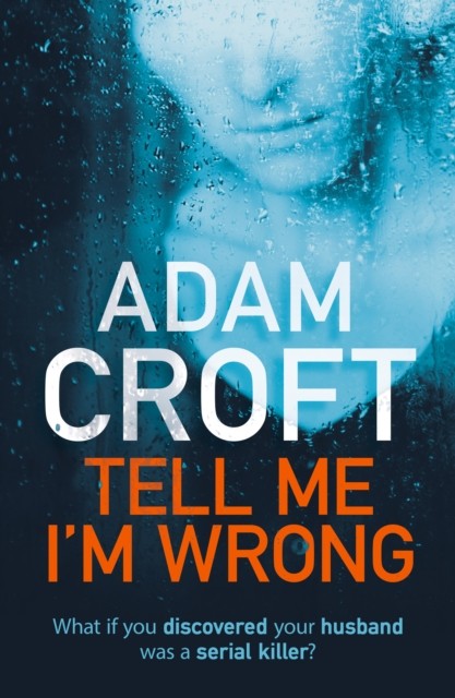 Tell Me I'm Wrong by Adam Croft (Paperback Book)