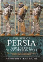 Manousos E Kambouris | The Rise Of Persia And The First Greco-Persian Wars