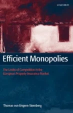 Efficient Monopolies : The Limits of Competition in the European Property Ins...