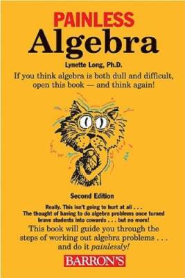 Painless Algebra (Barron's Painless) - Paperback By Long Ph.D., Lynette - GOOD